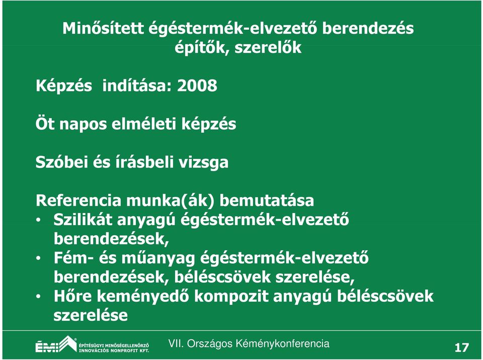 égéstermék-elvezetőelvezető berendezések, Fém- és műanyag égéstermék-elvezető berendezések,