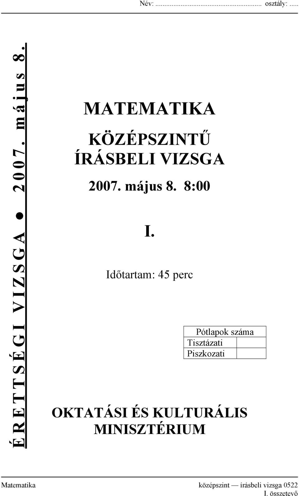 Időtartam: 45 perc Pótlapok száma Tisztázati Piszkozati