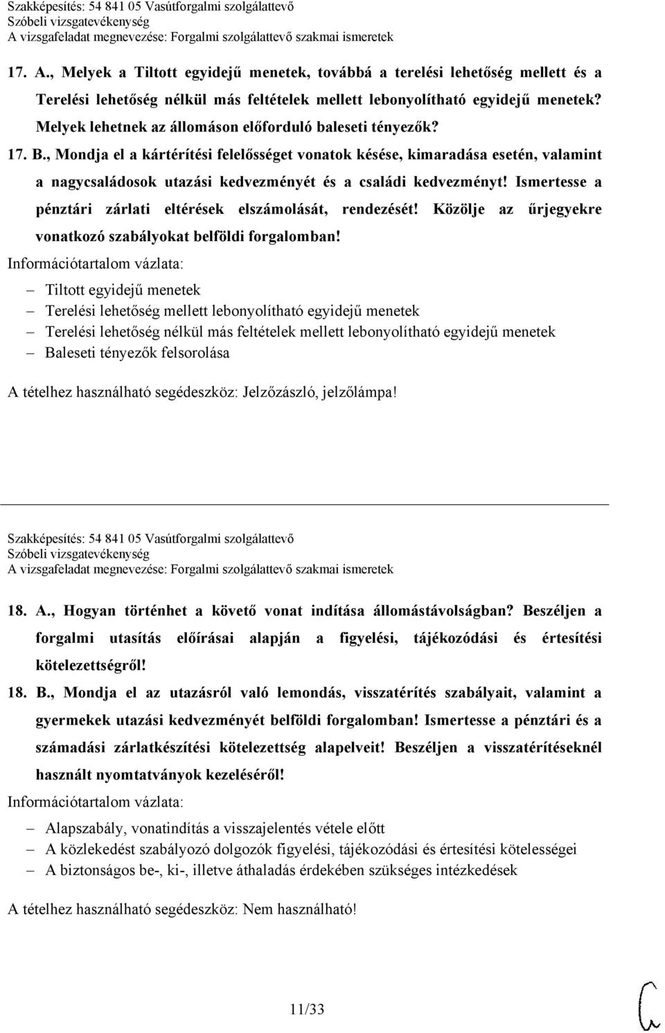 , Mondja el a kártérítési felelősséget vonatok késése, kimaradása esetén, valamint a nagycsaládosok utazási kedvezményét és a családi kedvezményt!