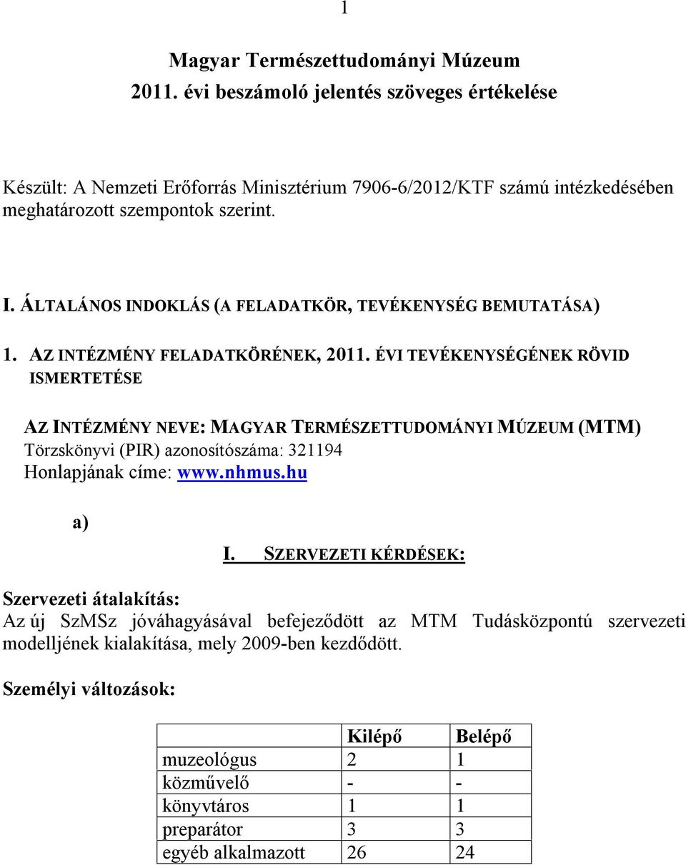 ÁLTALÁNOS INDOKLÁS (A FELADATKÖR, TEVÉKENYSÉG BEMUTATÁSA) 1. AZ INTÉZMÉNY FELADATKÖRÉNEK, 2011.