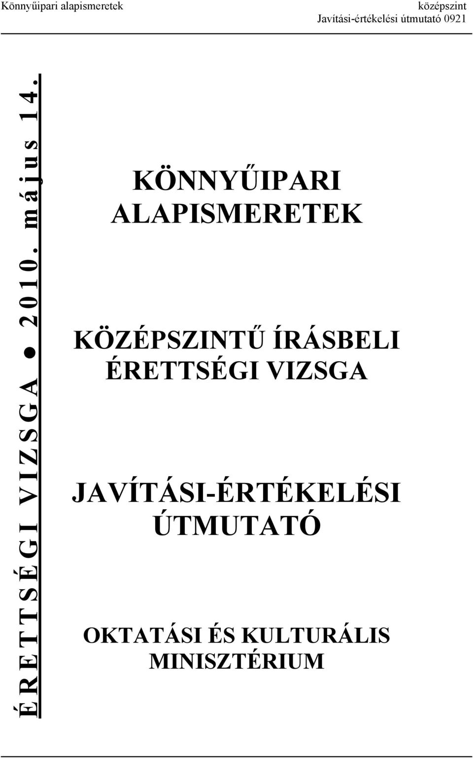 KÖNNYŰIPARI ALAPISMERETEK KÖZÉPSZINTŰ ÍRÁSBELI