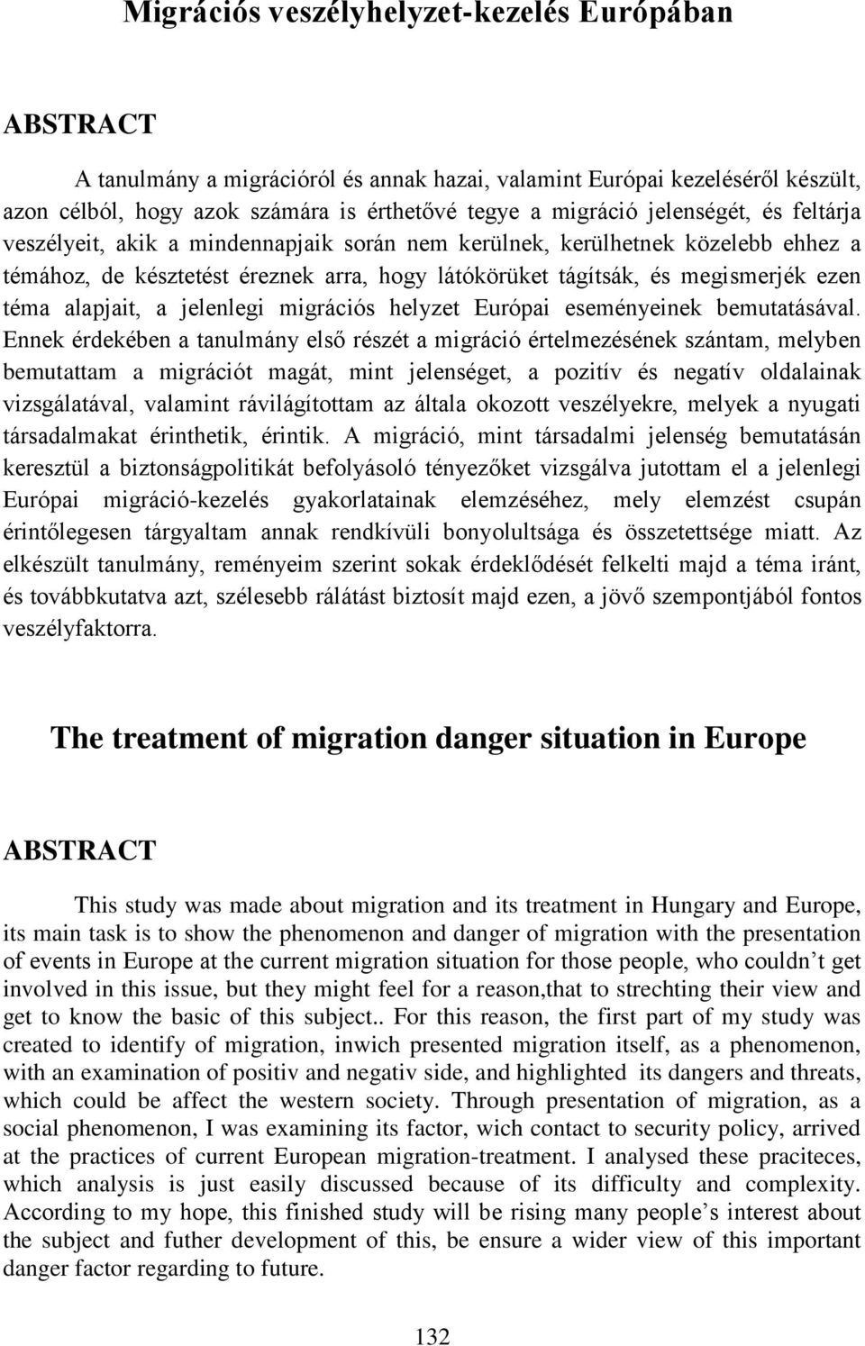 alapjait, a jelenlegi migrációs helyzet Európai eseményeinek bemutatásával.