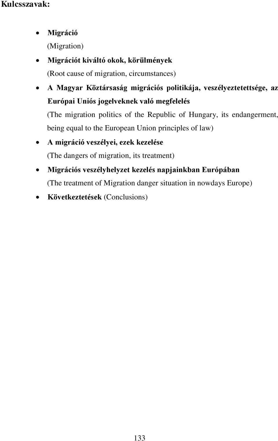 endangerment, being equal to the European Union principles of law) A migráció veszélyei, ezek kezelése (The dangers of migration, its