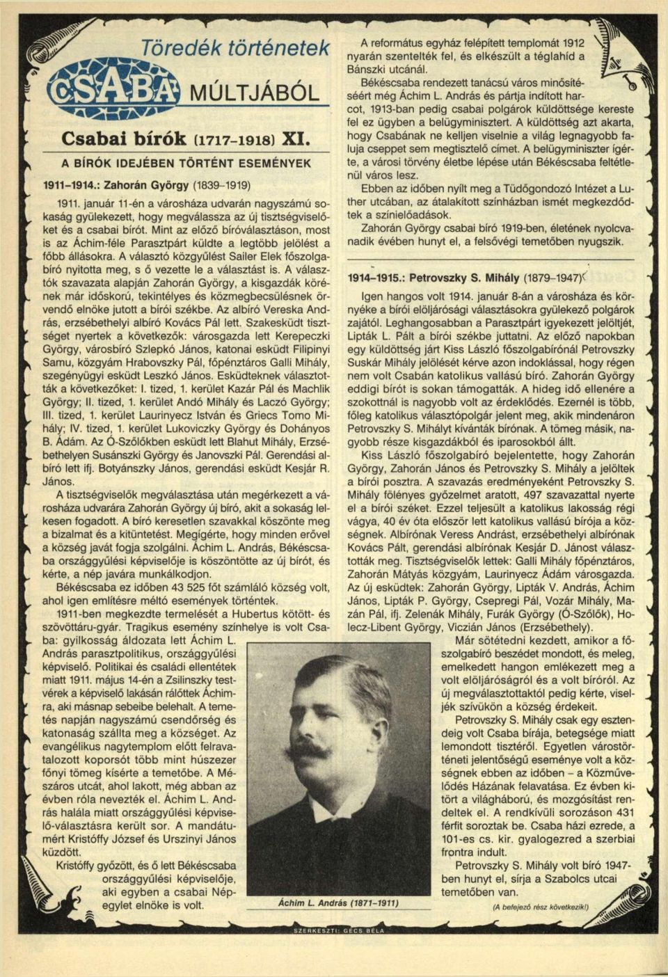 A küldöttség azt akarta, hogy Csabának ne kelljen viselnie a világ legnagyobb faluja cseppet sem megtisztelő címet.