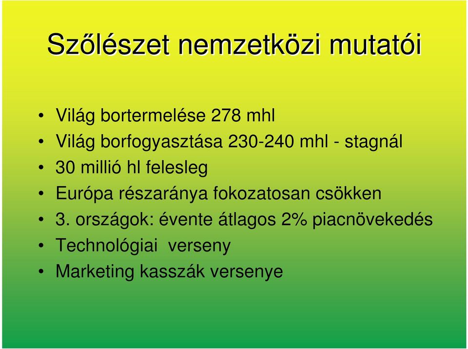 felesleg Európa részaránya fokozatosan csökken 3.