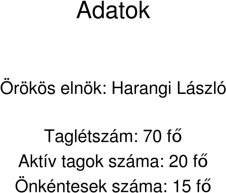 Taglétszám: 70 fı Aktív