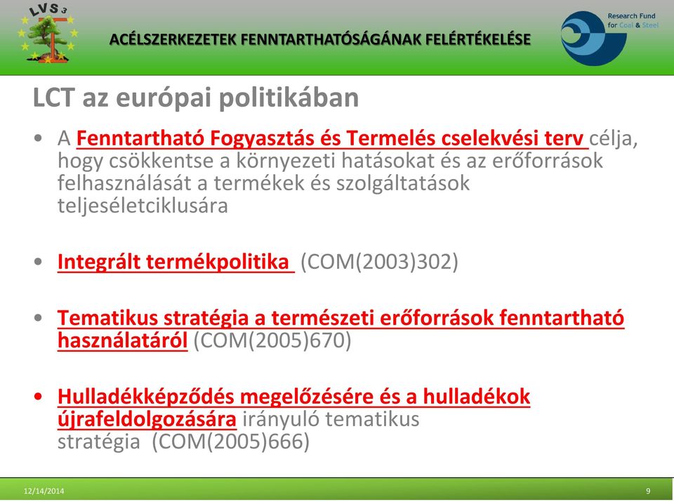 termékpolitika (COM(2003)302) Tematikus stratégia a természeti erőforrások fenntartható használatáról