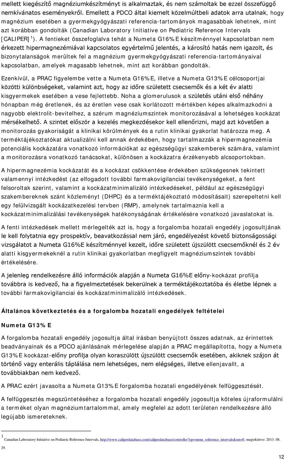 Laboratory Initiative on Pediatric Reference Intervals [CALIPER] 1 ).