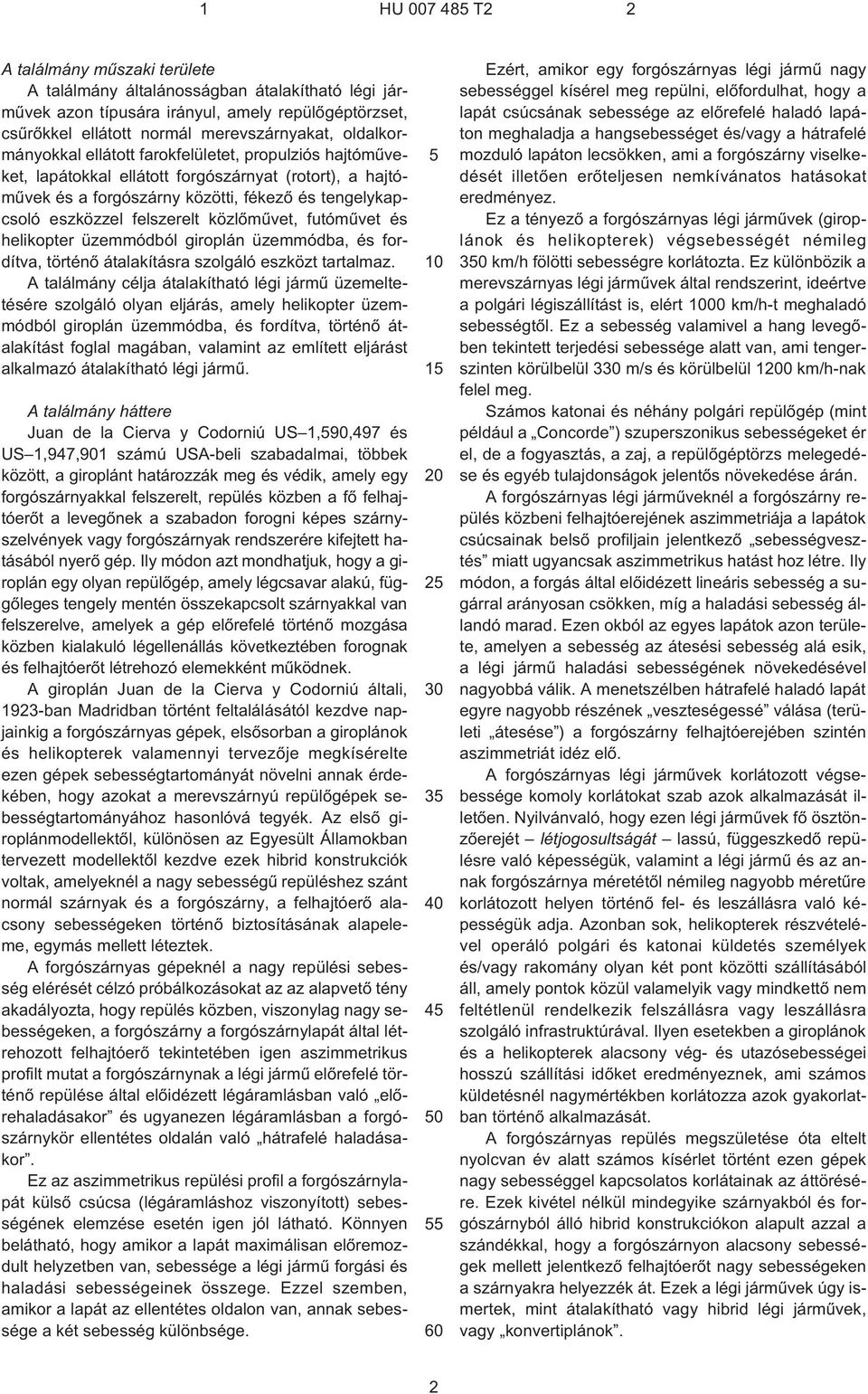 közlõmûvet, futómûvet és helikopter üzemmódból giroplán üzemmódba, és fordítva, történõ átalakításra szolgáló eszközt tartalmaz.