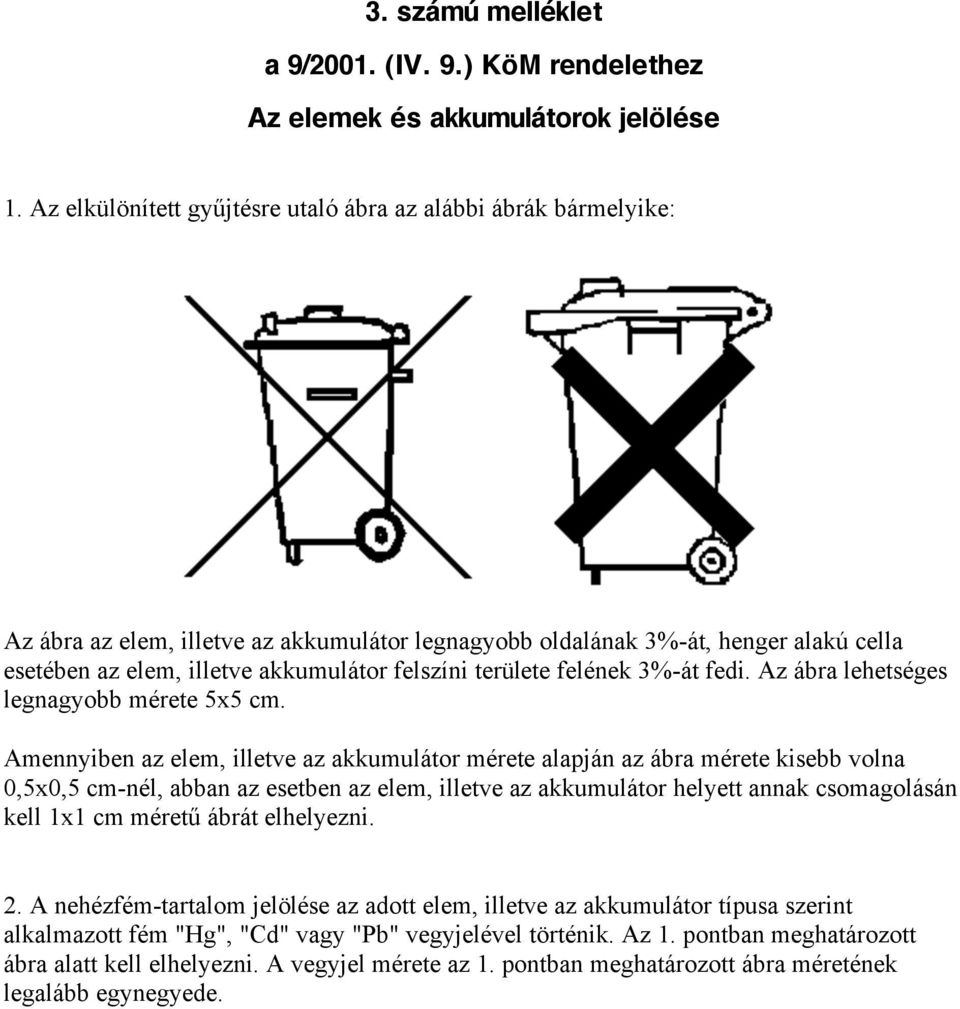 területe felének 3%-át fedi. Az ábra lehetséges legnagyobb mérete 5x5 cm.