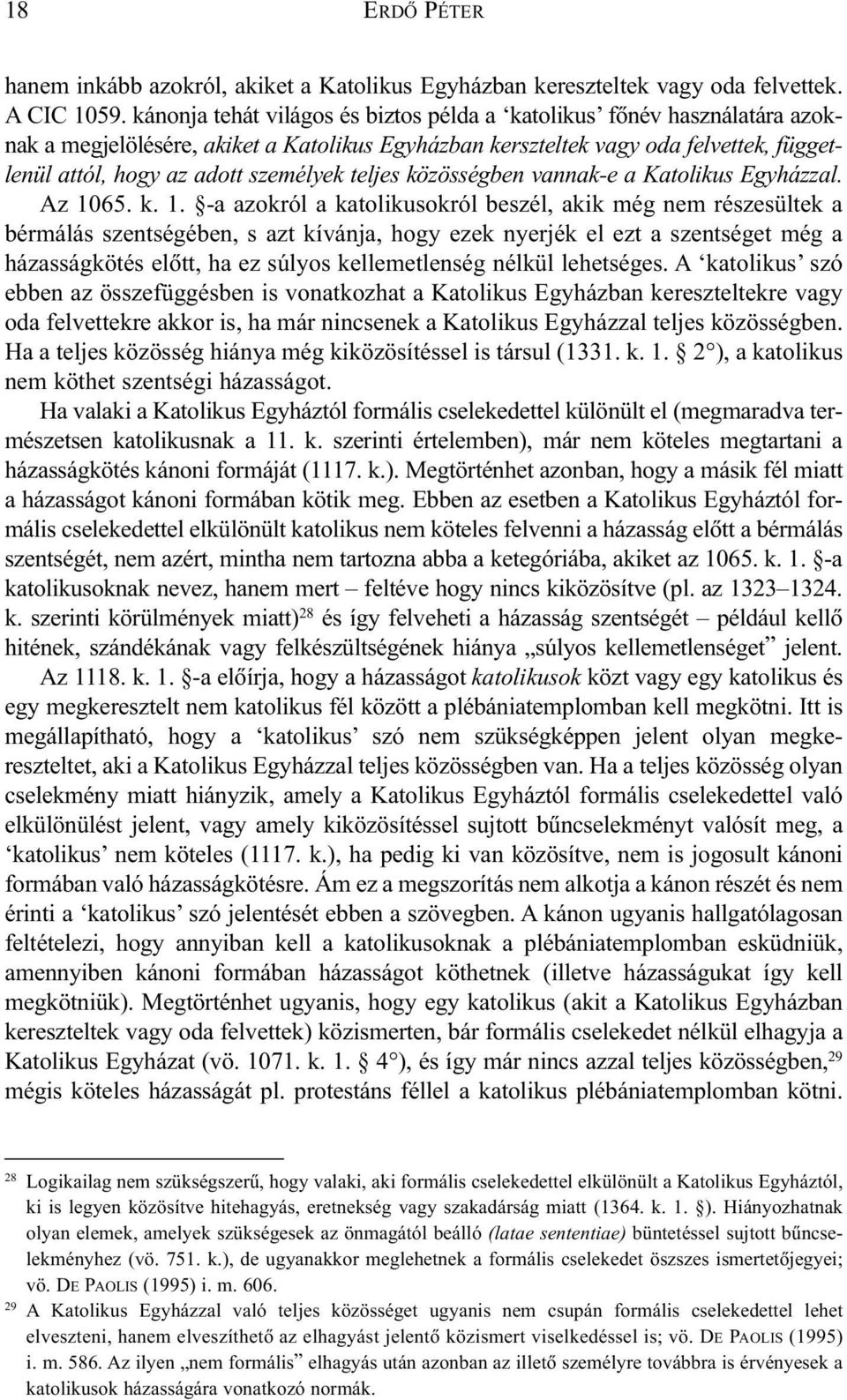 teljes közösségben vannak-e a Katolikus Egyházzal. Az 10