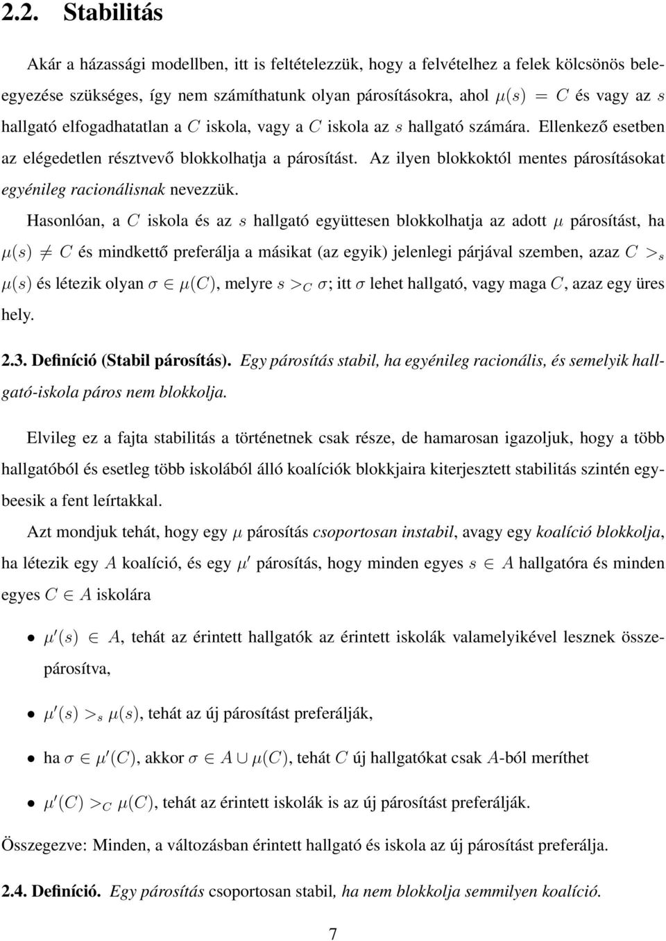 Az ilyen blokkoktól mentes párosításokat egyénileg racionálisnak nevezzük.