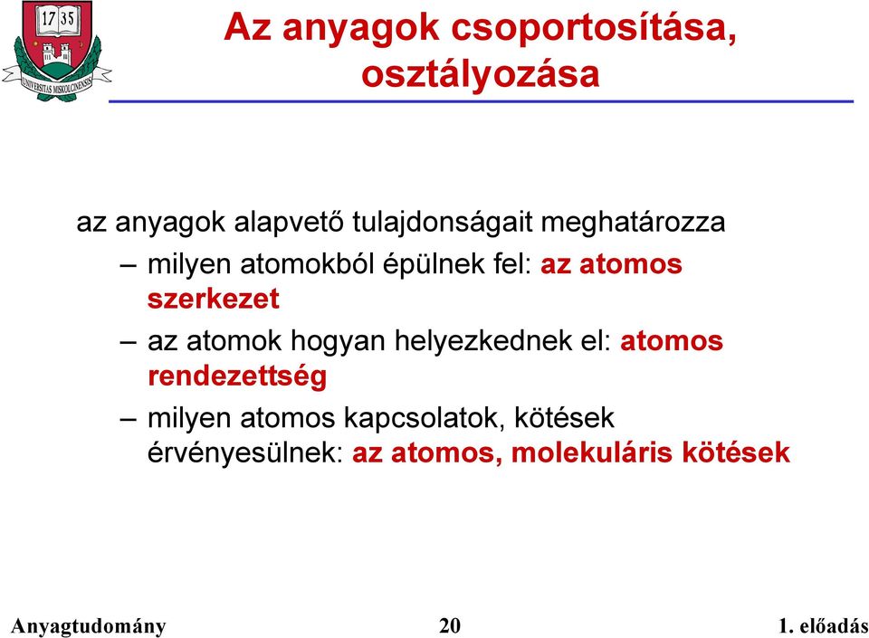 szerkezet az atomok hogyan helyezkednek el: atomos rendezettség