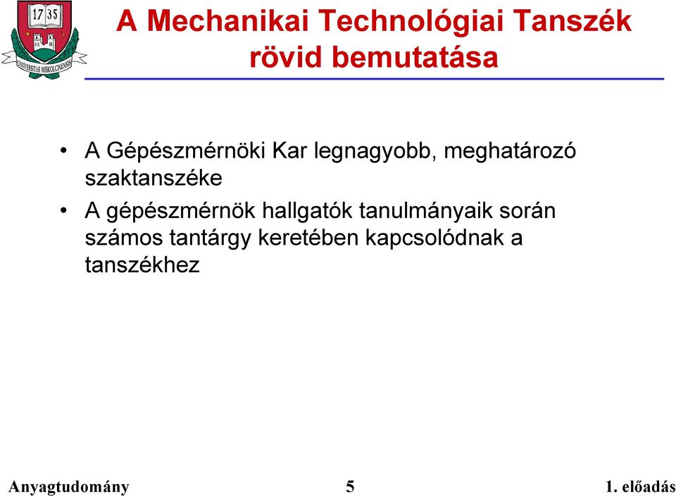 szaktanszéke A gépészmérnök hallgatók tanulmányaik