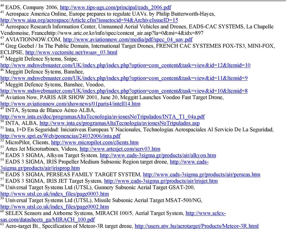 aric.or.kr/info/spec/content_air.asp?la=0&mi=4&idx=897 43 AVIATIONNOW.COM, http://www.aviationnow.com/media/pdf/spec_04_uav.