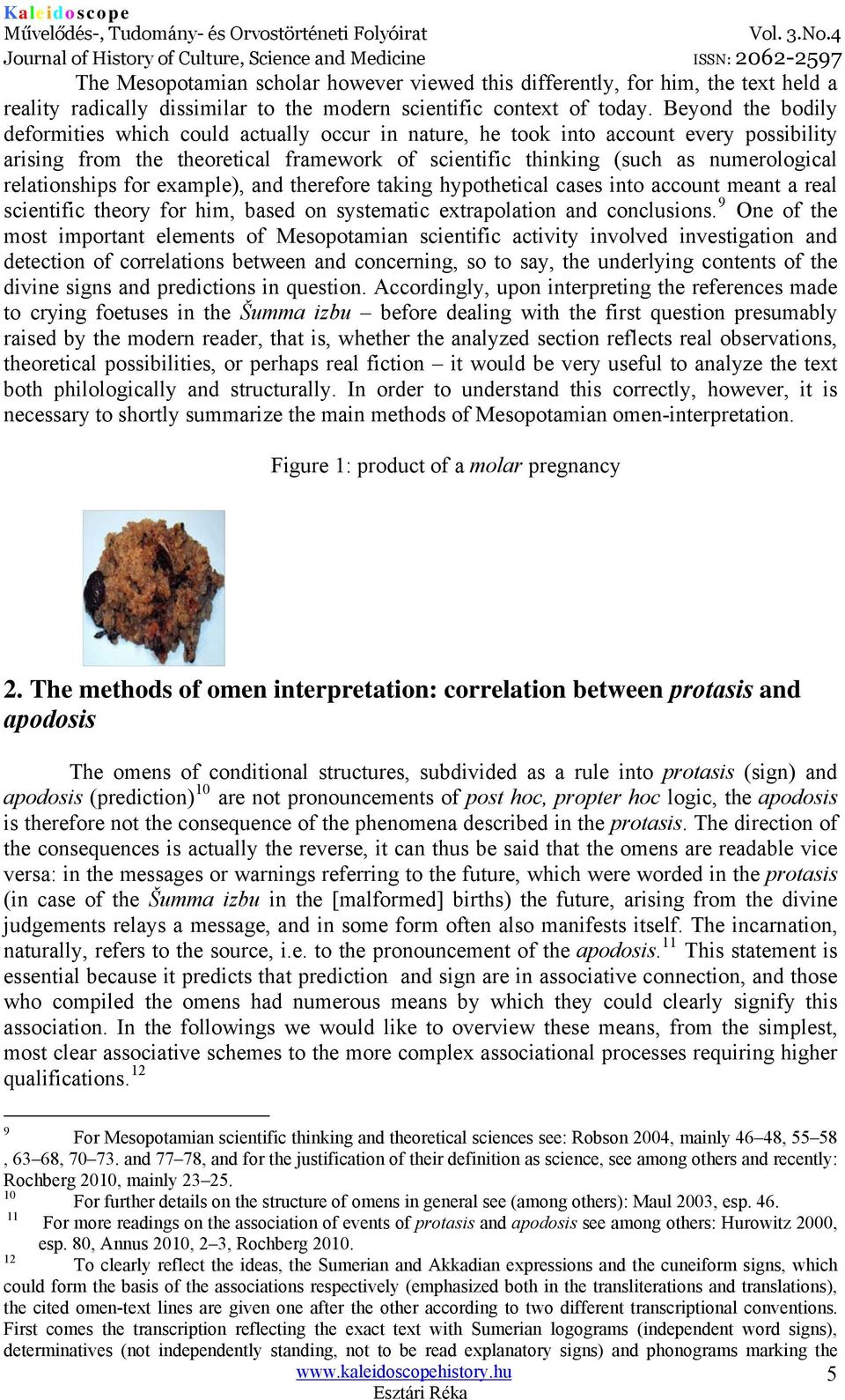 relationships for example), and therefore taking hypothetical cases into account meant a real scientific theory for him, based on systematic extrapolation and conclusions.