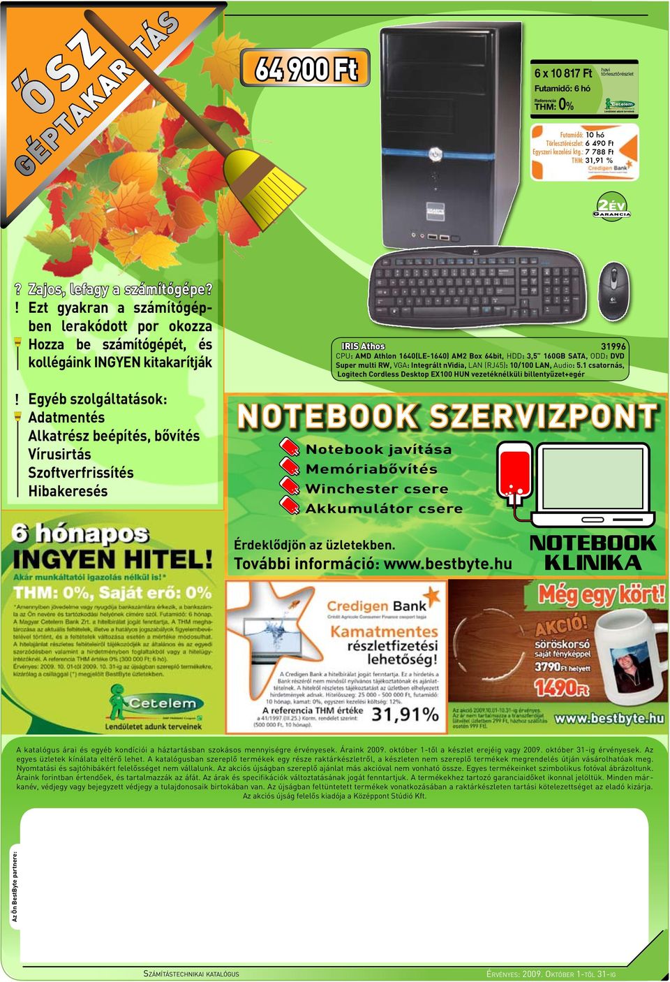 Hibakeresés IRIS Athos 31996 CPU: AMD Athlon 1640(LE-1640) AM2 Box 64bit, HDD: 3,5 160GB SATA, ODD: DVD Super multi RW, VGA: Integrált nvidia, LAN (RJ45): 10/100 LAN, Audio: 5.