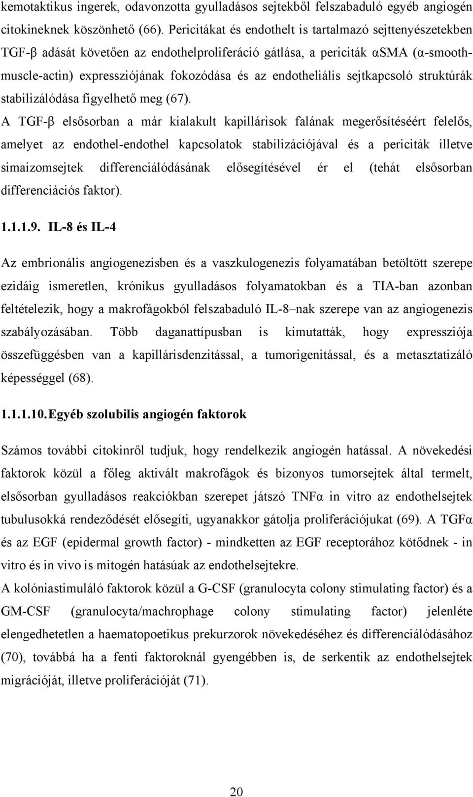 sejtkapcsoló struktúrák stabilizálódása figyelhető meg (67).