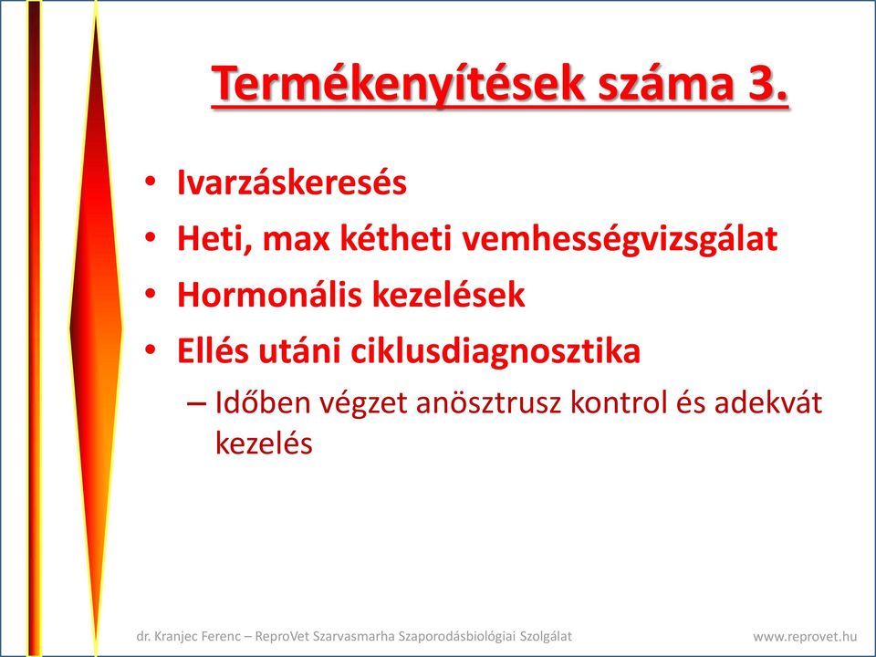 vemhességvizsgálat Hormonális kezelések