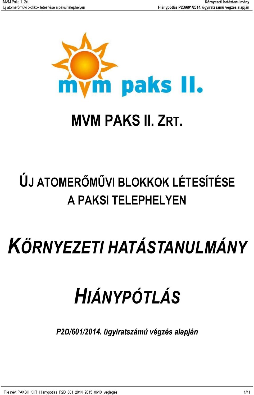 KÖRNYEZETI HATÁSTANULMÁNY HIÁNYPÓTLÁS P2D/601/2014.