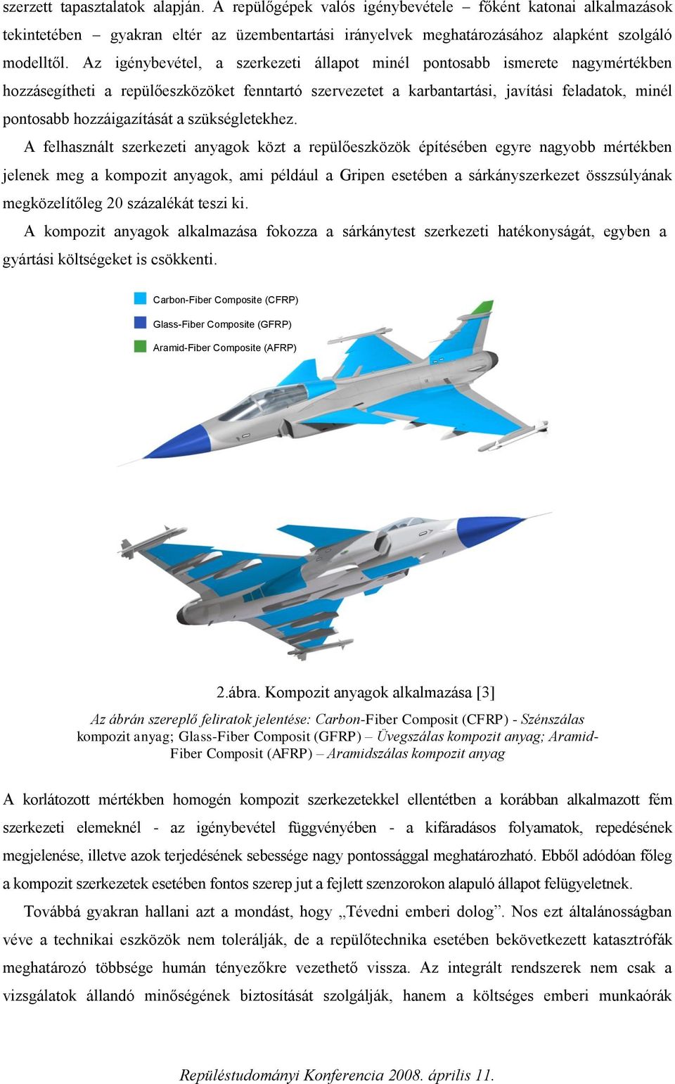 hozzáigazítását a szükségletekhez.