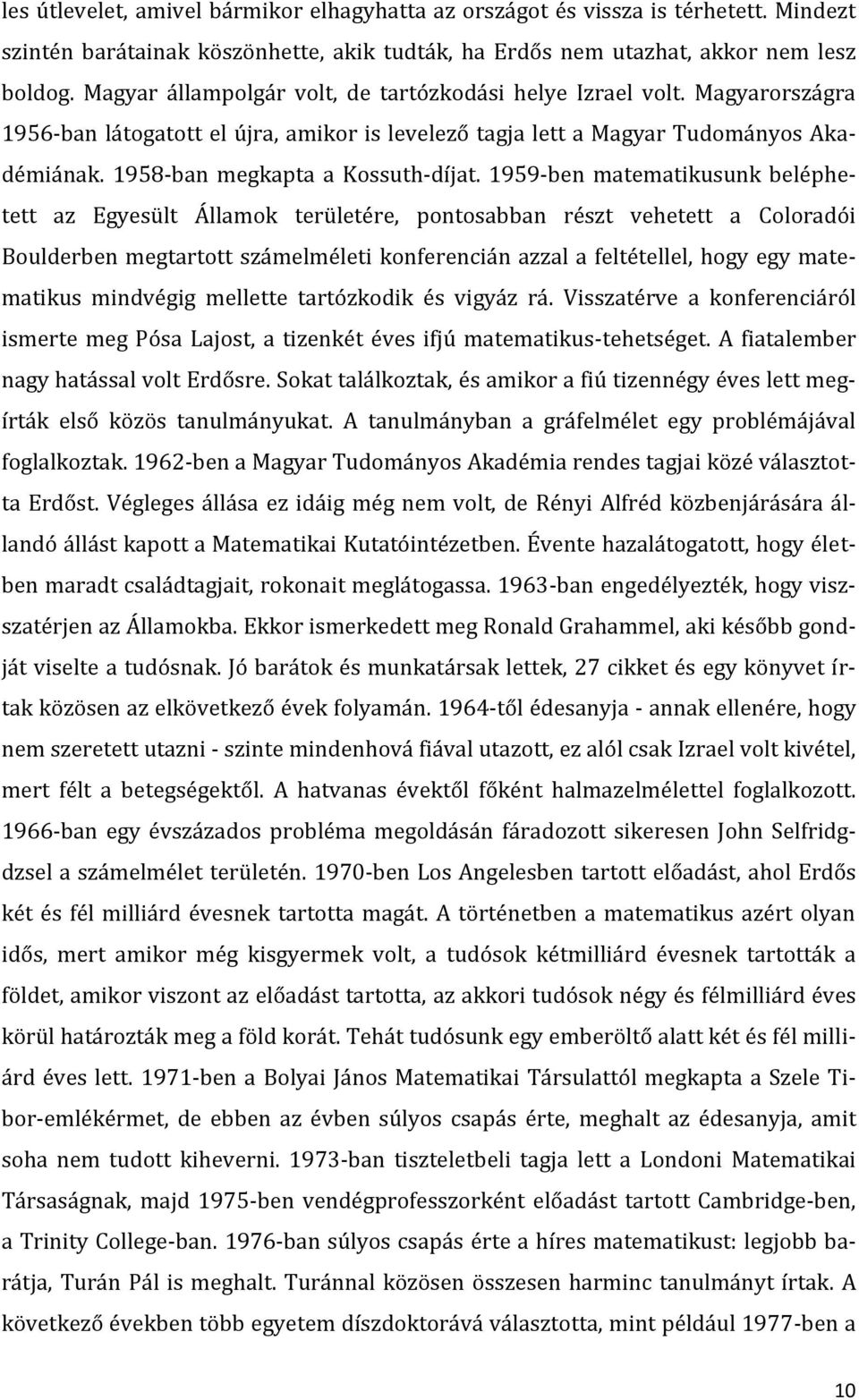 1958-ban megkapta a Kossuth-díjat.