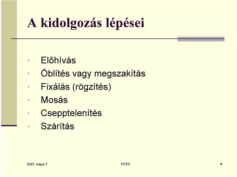 Fixálás (rögzítés) Mosás