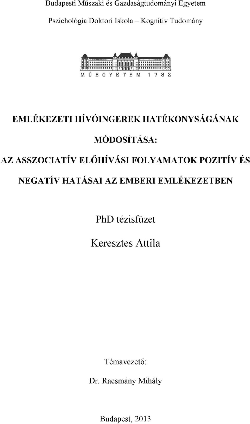 ASSZOCIATÍV ELŐHÍVÁSI FOLYAMATOK POZITÍV ÉS NEGATÍV HATÁSAI AZ EMBERI