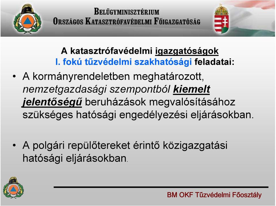 nemzetgazdasági szempontból kiemelt jelentőségű beruházások megvalósításához