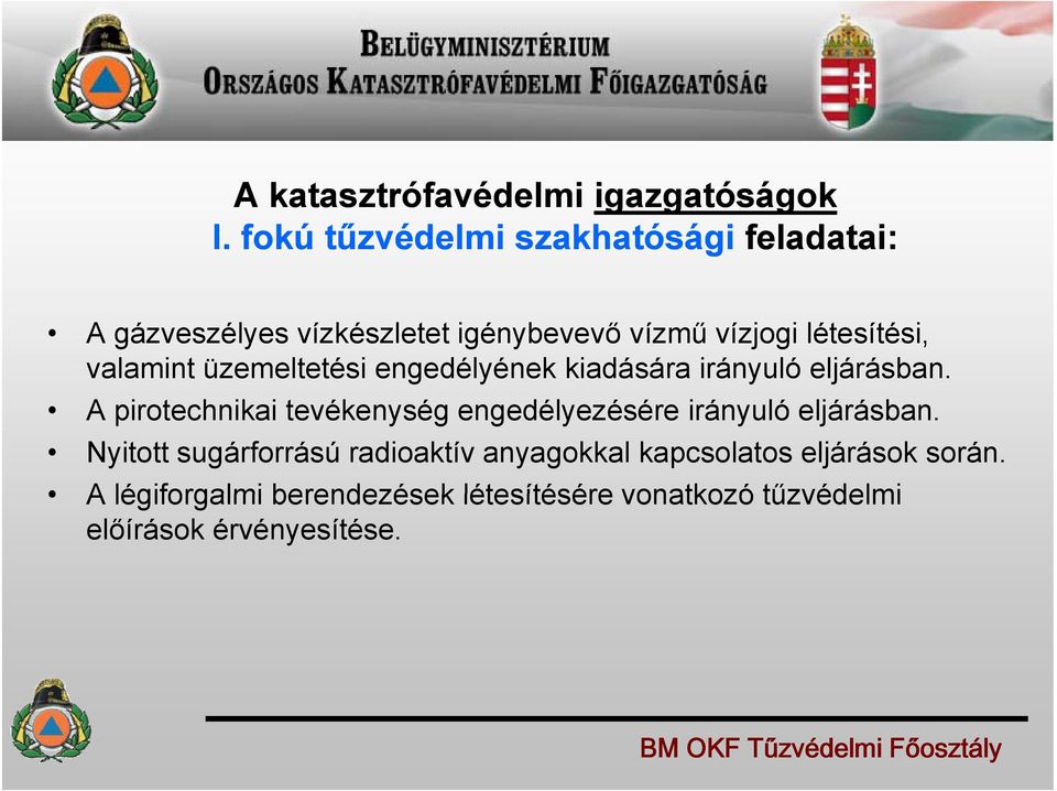 valamint üzemeltetési engedélyének kiadására irányuló eljárásban.