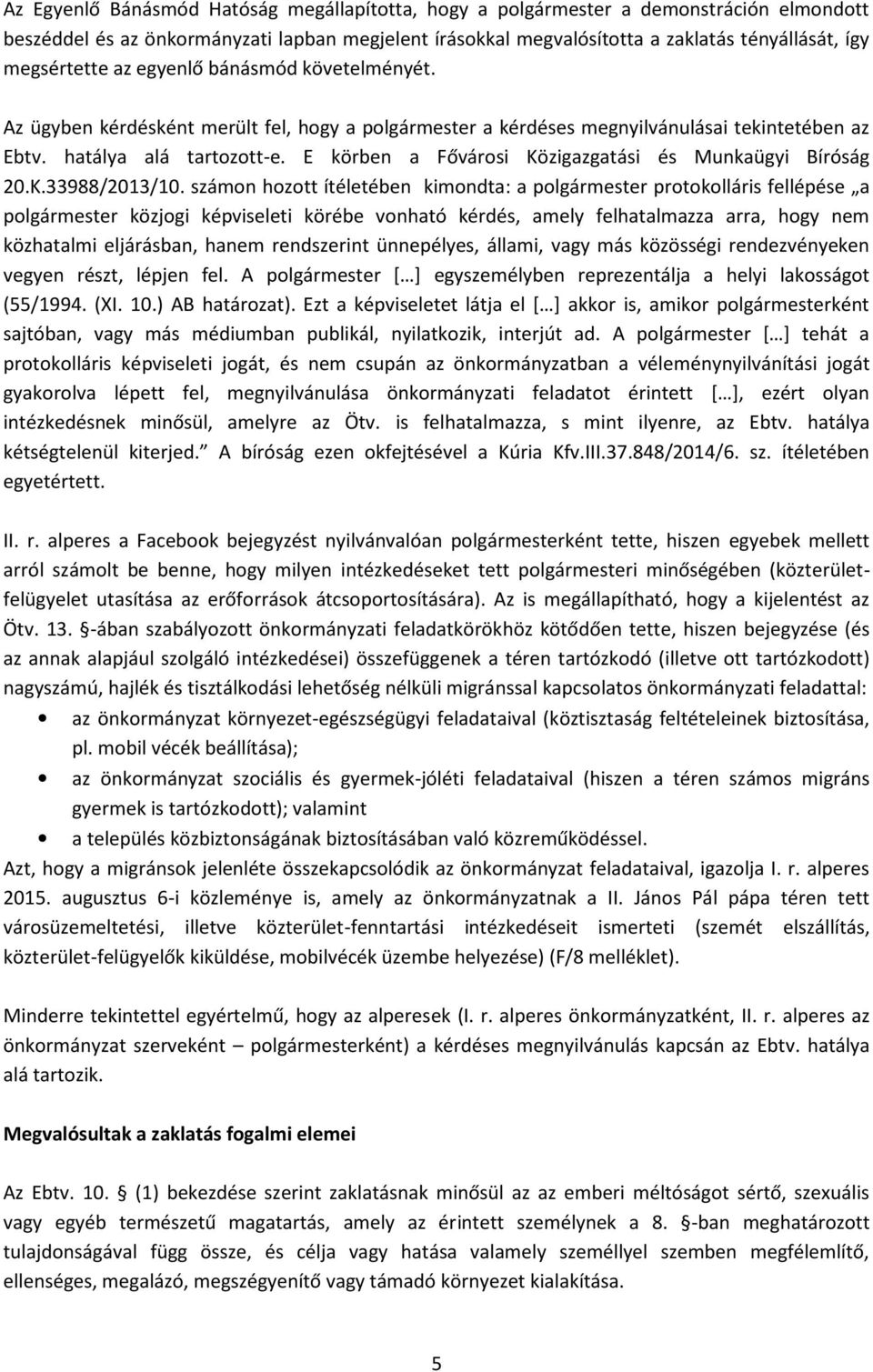 E körben a Fővárosi Közigazgatási és Munkaügyi Bíróság 20.K.33988/2013/10.