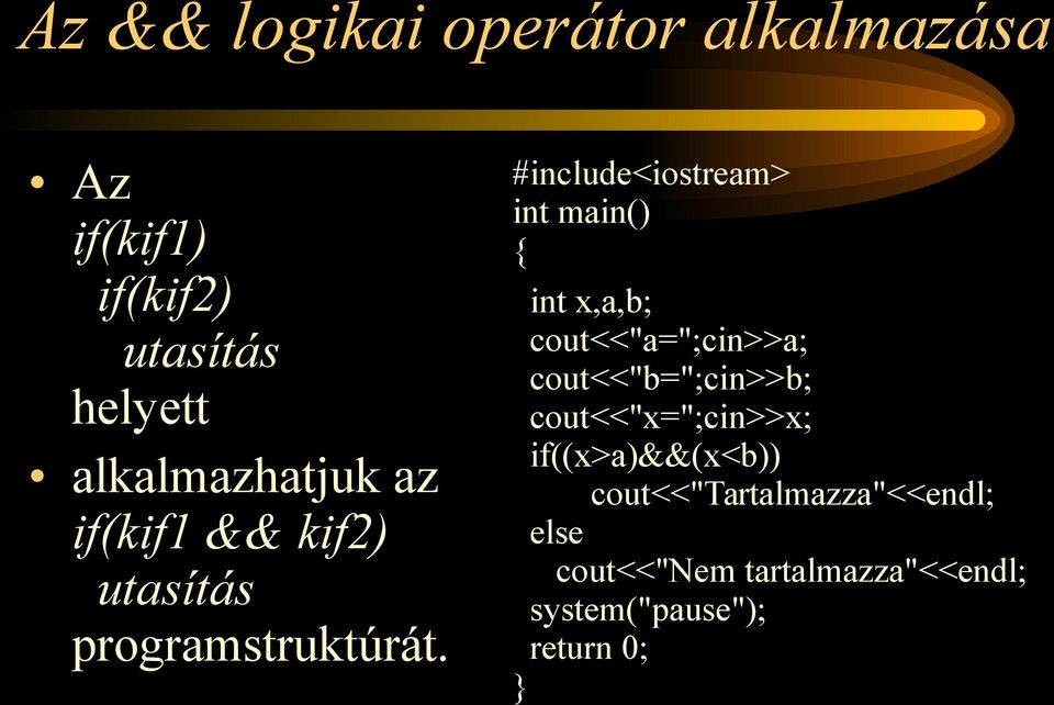 #include<iostream> int main() int x,a,b; cout<<"a=";cin>>a; cout<<"b=";cin>>b;