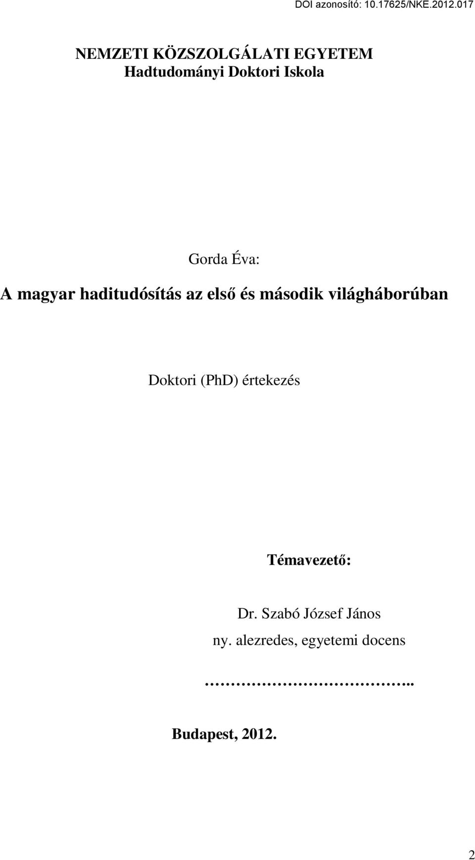 világháborúban Doktori (PhD) értekezés Témavezető: Dr.