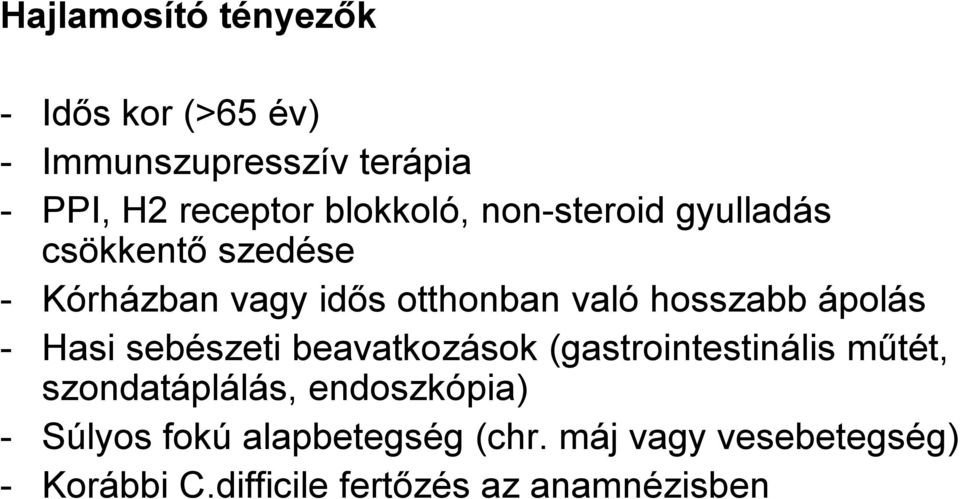 hosszabb ápolás - Hasi sebészeti beavatkozások (gastrointestinális mőtét, szondatáplálás,