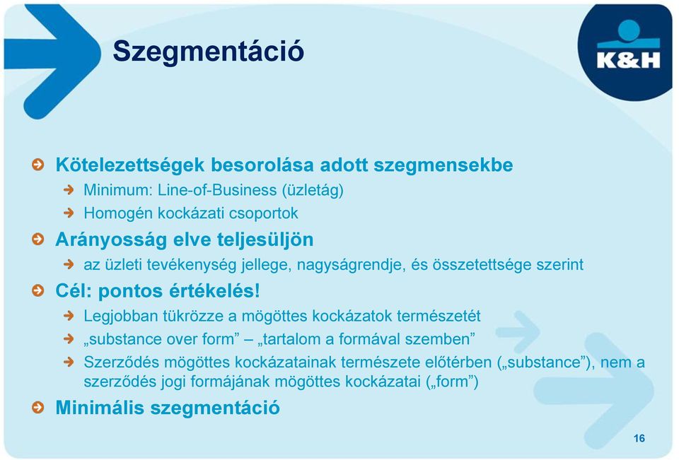 Legjobban tükrözze a mögöttes kockázatok természetét substance over form tartalom a formával szemben Szerződés mögöttes