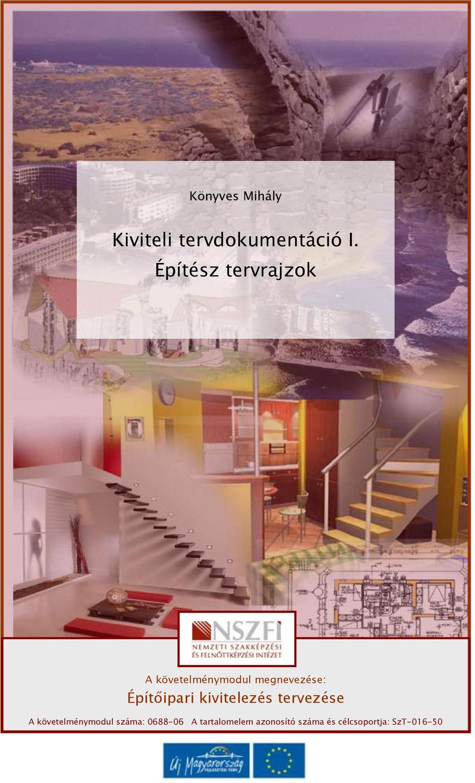 Építőipari kivitelezés tervezése A követelménymodul