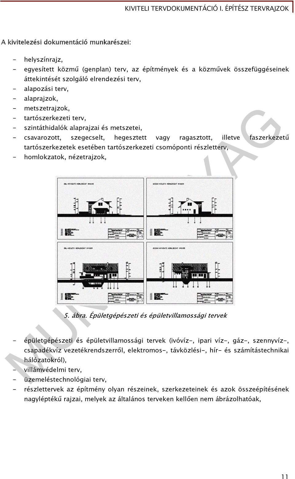 tartószerkezeti csomóponti részletterv, - homlokzatok, nézetrajzok, 5. ábra.