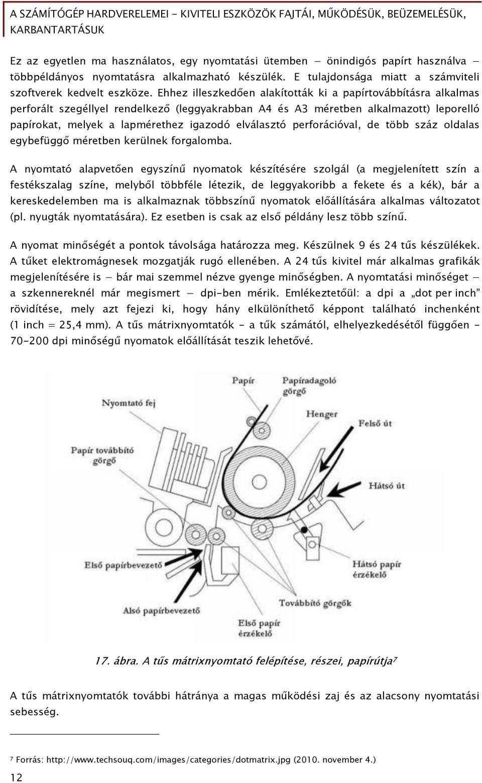 elválasztó perőorációval, de több száz oldalas eőybeőüőő méretben kerülnek Őorőalomba.