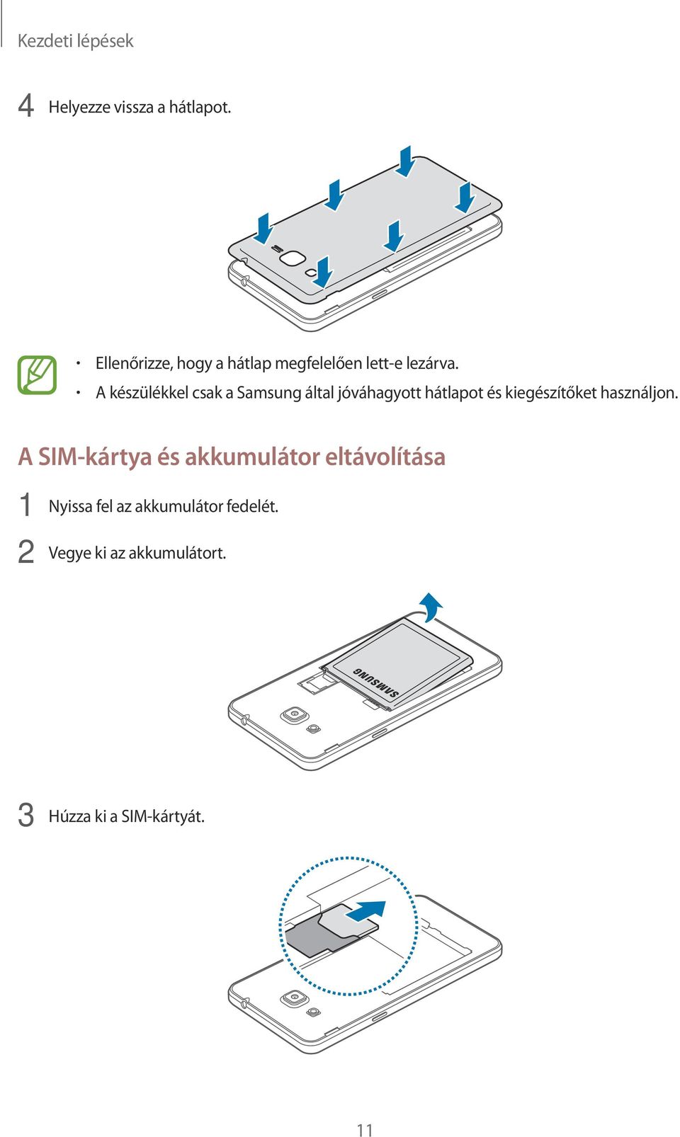 A készülékkel csak a Samsung által jóváhagyott hátlapot és kiegészítőket