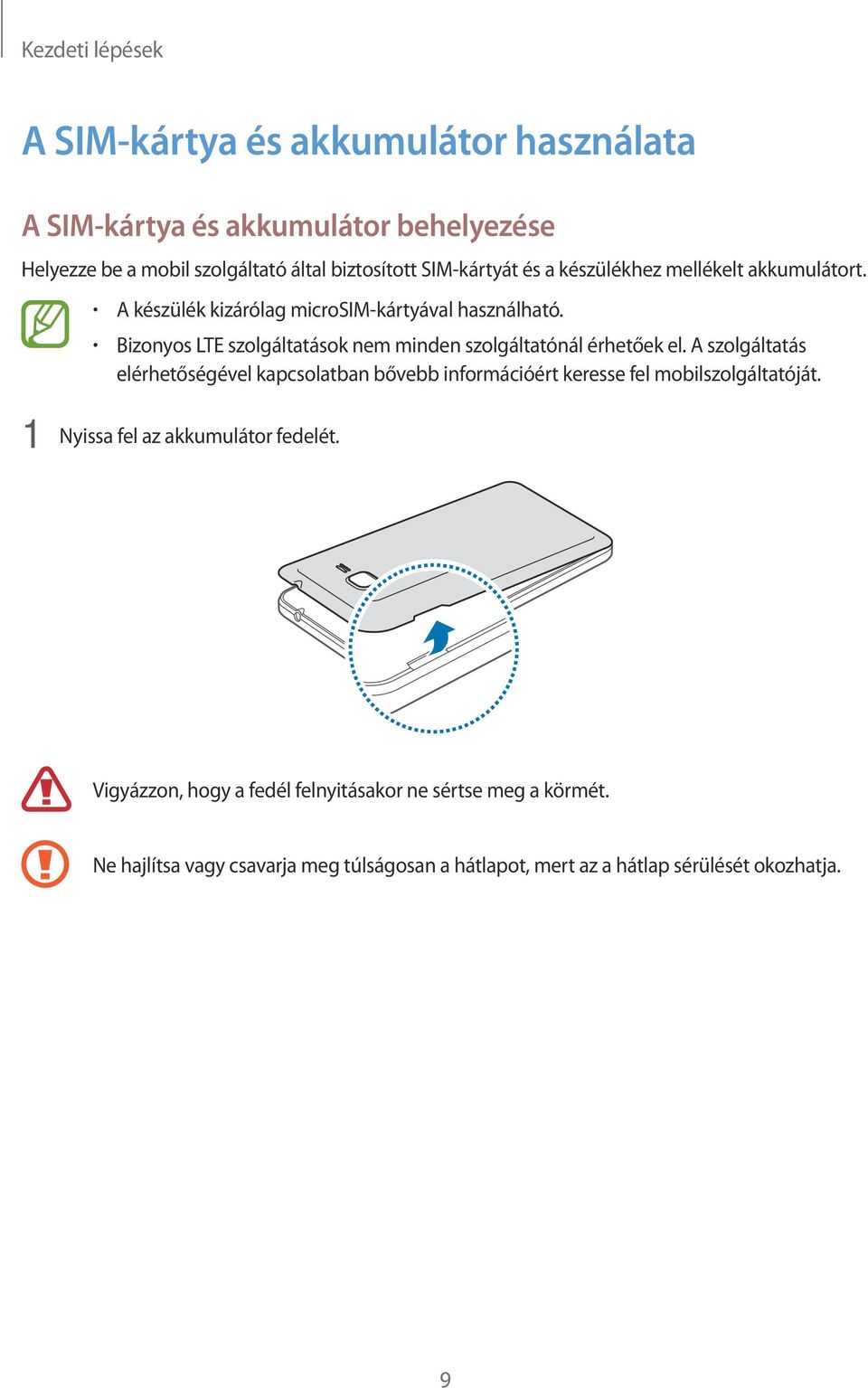 Bizonyos LTE szolgáltatások nem minden szolgáltatónál érhetőek el.