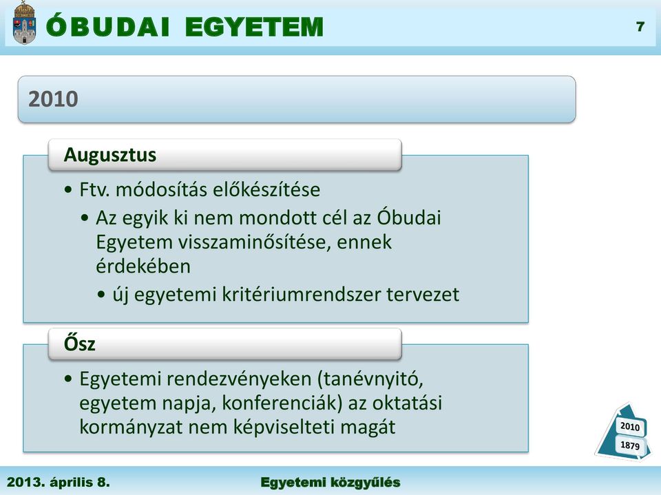 visszaminősítése, ennek érdekében új egyetemi kritériumrendszer tervezet