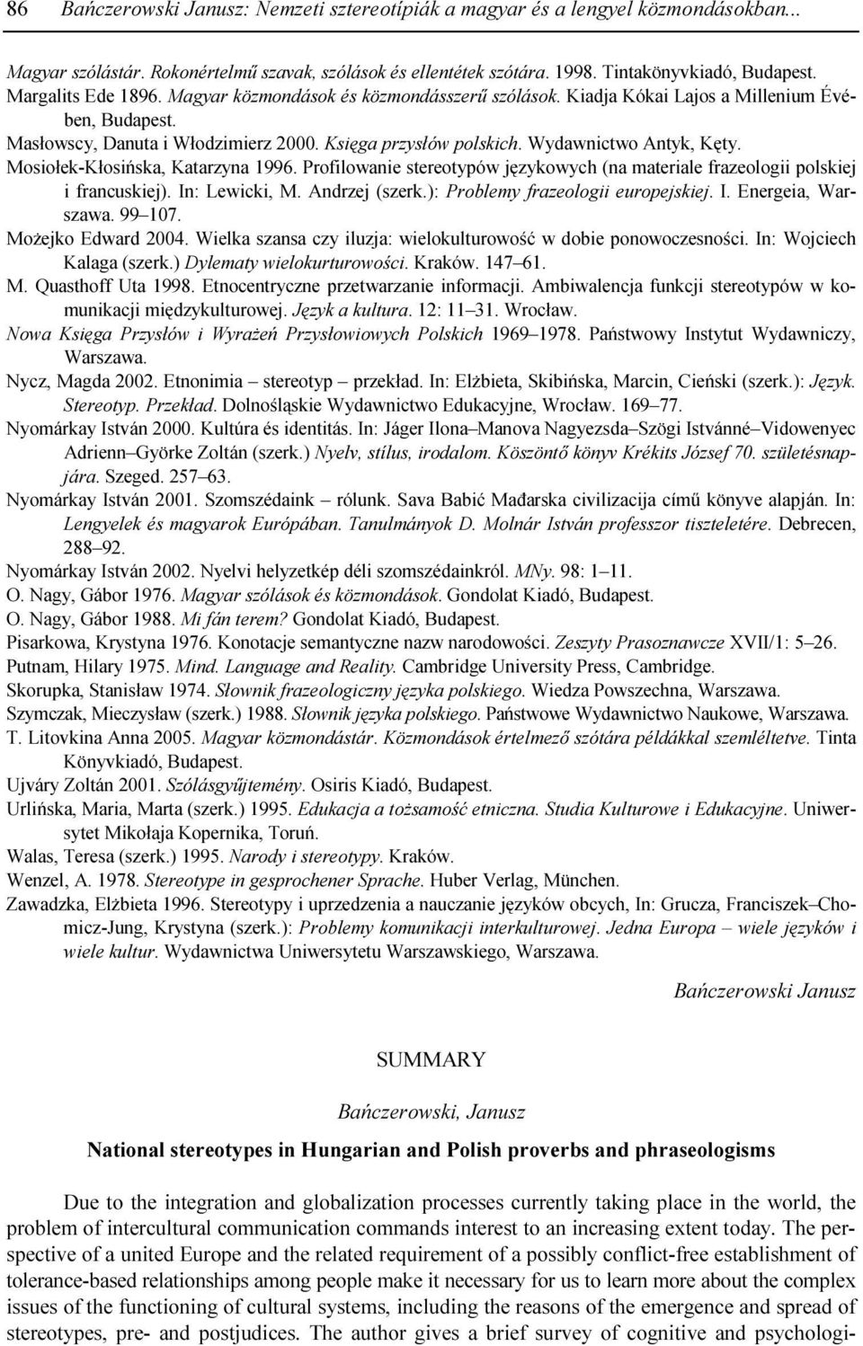 Wydawnictwo Antyk, Kęty. Mosiołek-Kłosińska, Katarzyna 1996. Profilowanie stereotypów językowych (na materiale frazeologii polskiej i francuskiej). In: Lewicki, M. Andrzej (szerk.