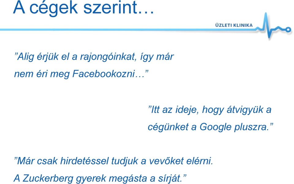 átvigyük a cégünket a Google pluszra.