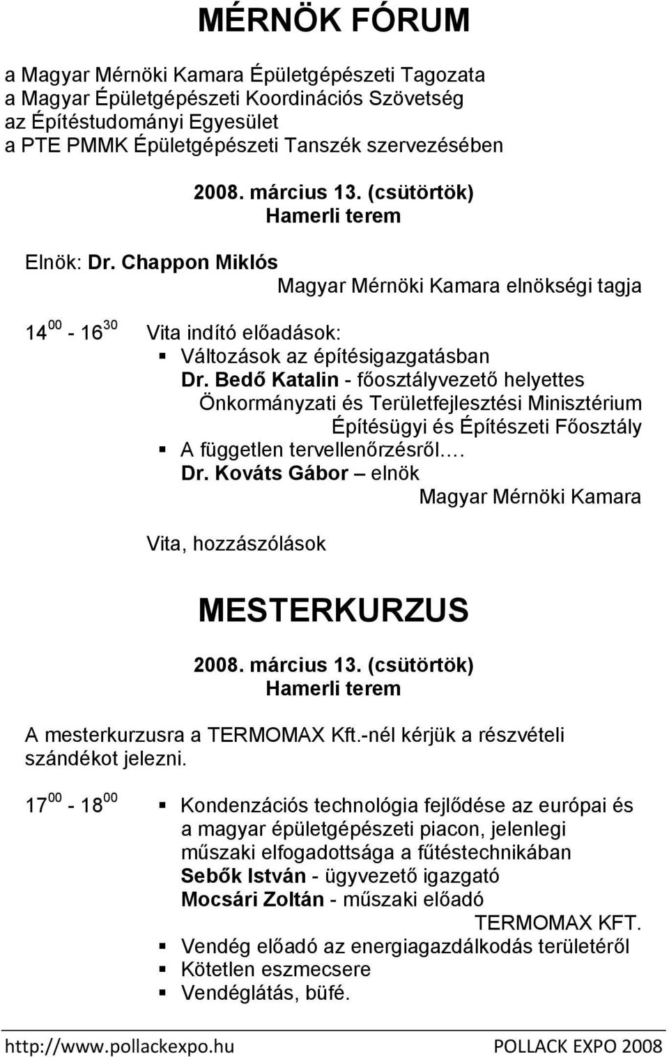 Bedő Katalin - főosztályvezető helyettes Önkormányzati és Területfejlesztési Minisztérium Építésügyi és Építészeti Főosztály A független tervellenőrzésről. Dr.