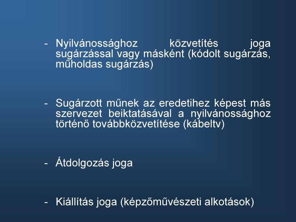 más szervezet beiktatásával a nyilvánossághoz történő