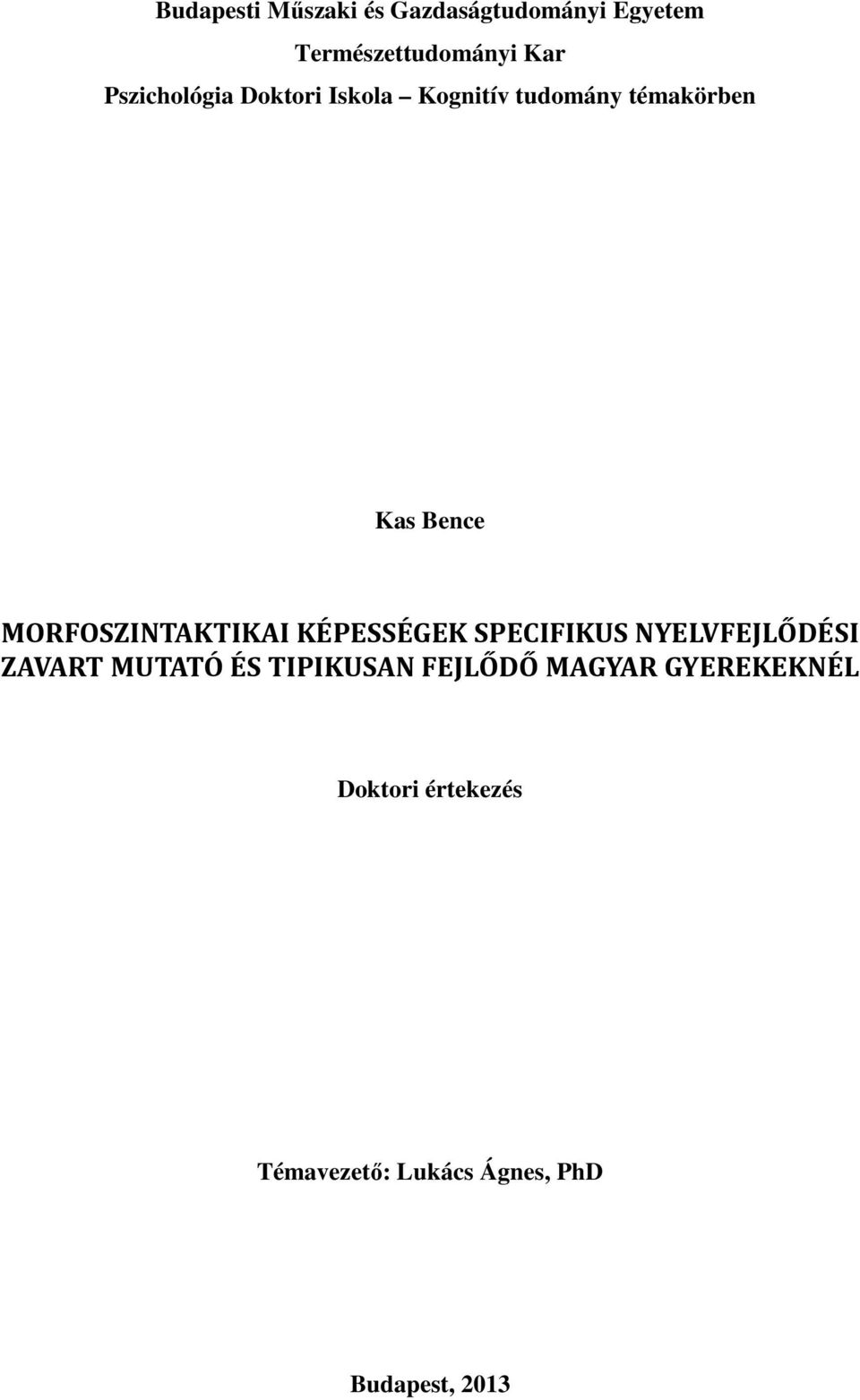 MORFOSZINTAKTIKAI KÉPESSÉGEK SPECIFIKUS NYELVFEJLŐDÉSI ZAVART MUTATÓ ÉS