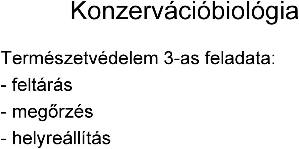 feladata: - feltárás -