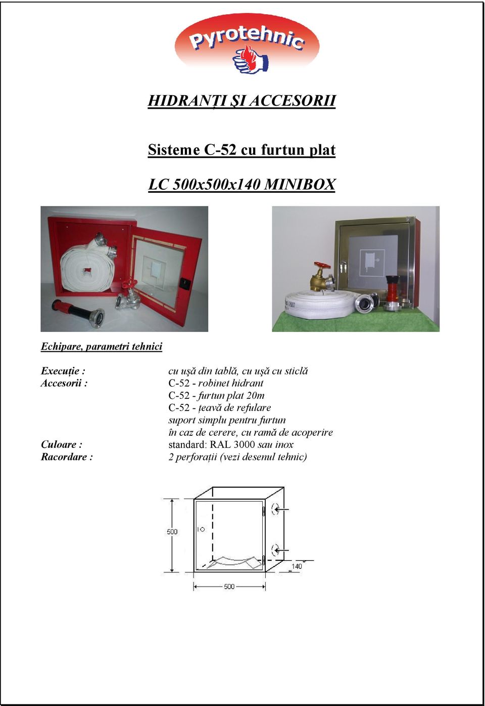 robinet hidrant C-52 - furtun plat 20m C-52 - ţeavă de refulare suport simplu pentru furtun în