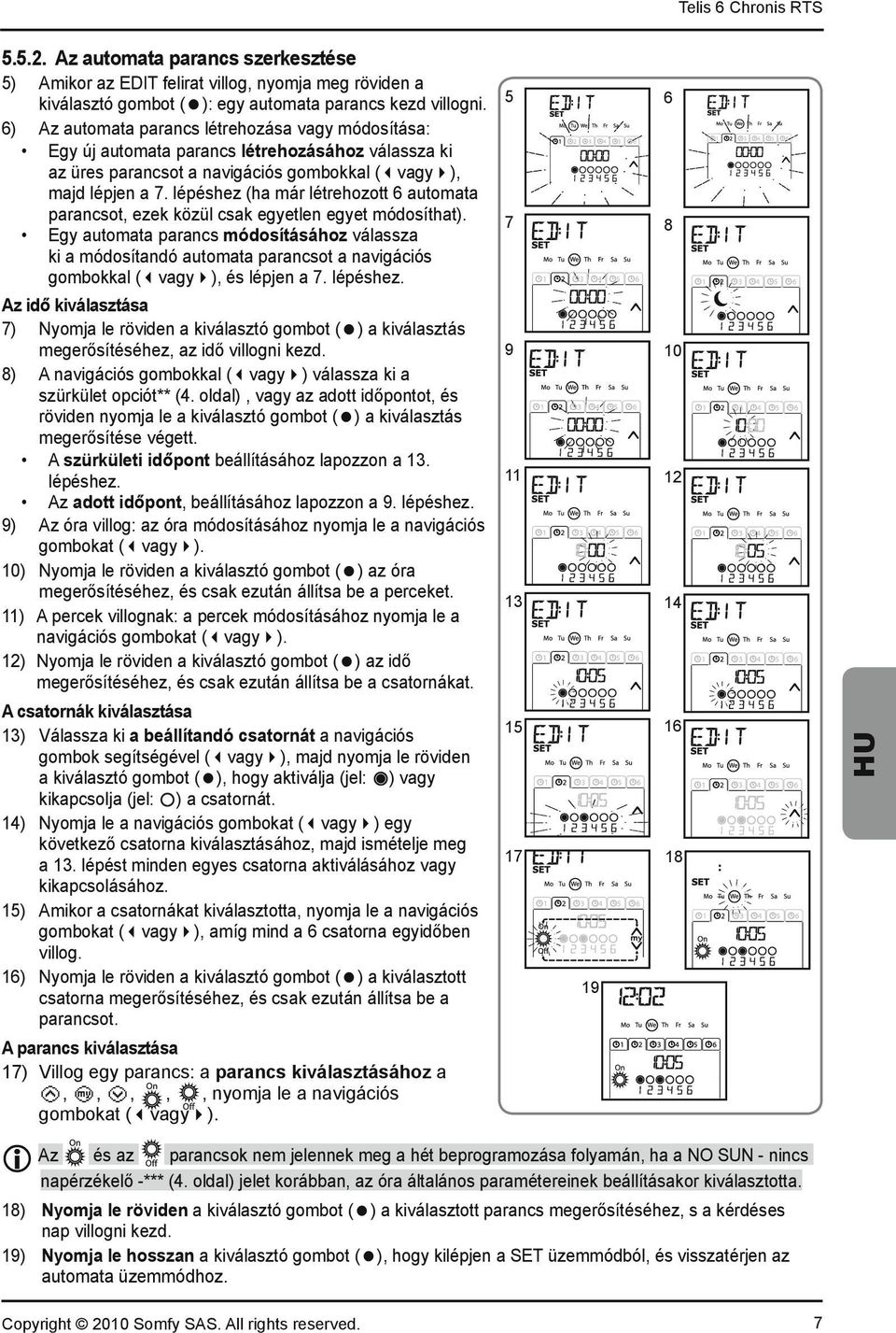 lépéshez (ha már létrehozott 6 automata parancsot, ezek közül csak egyetlen egyet módosíthat).