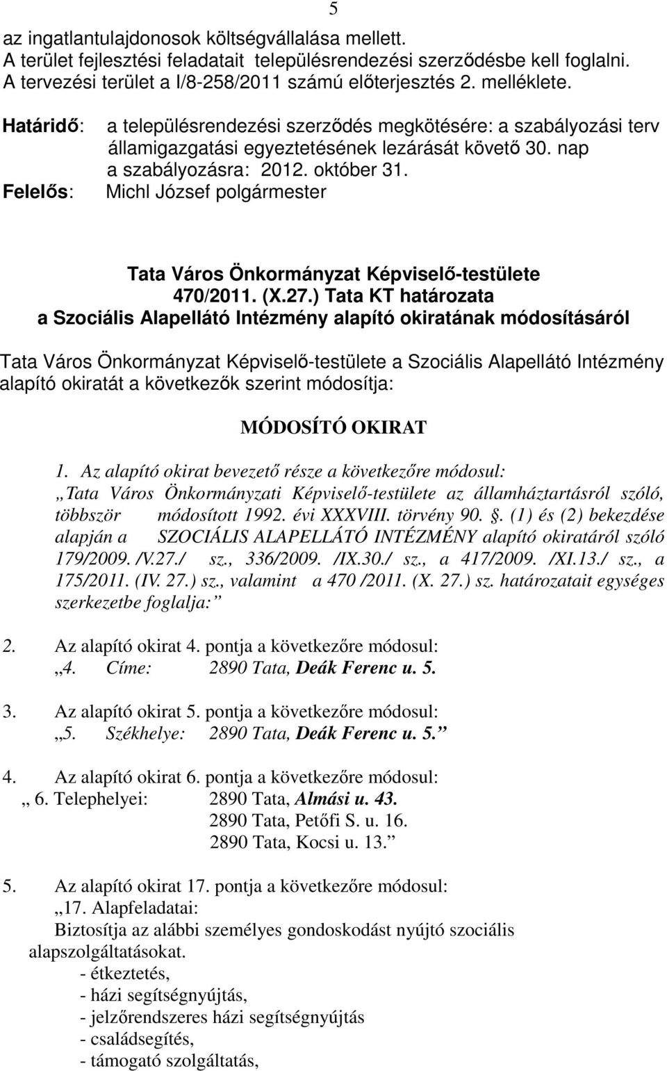 Michl József polgármester Tata Város Önkormányzat Képviselő-testülete 470/2011. (X.27.